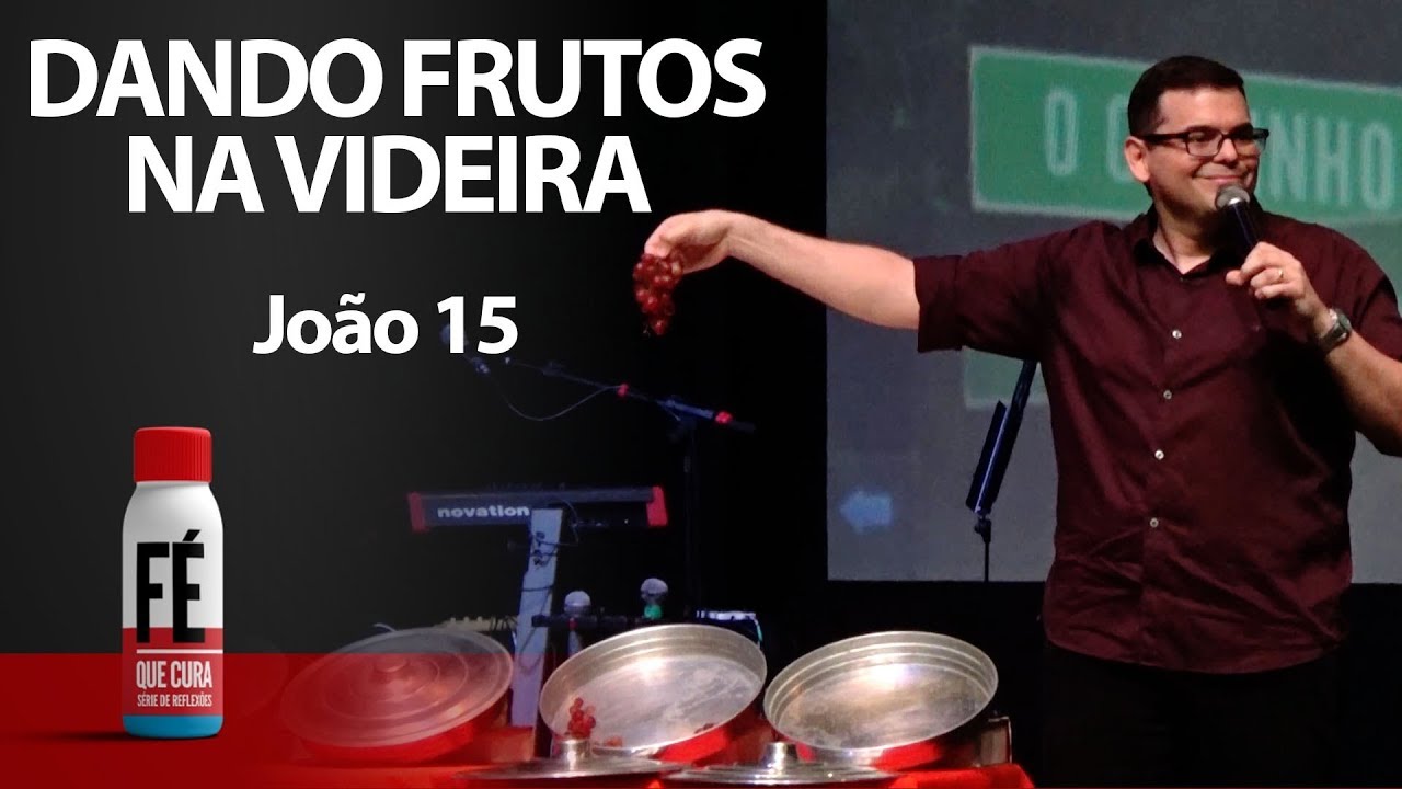 DANDO FRUTOS NA VIDEIRA - Pregação sobre João 15 - Hildebrando Cerqueira