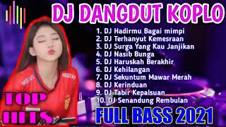 Download lagu DJ DANGDUT KOPLO🎶TERBARU DJ HADIRMU BAGAI MIMPIDJ DANGDUT FULL BASS 2021 mp3