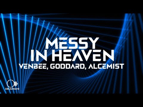 Venbee x Goddard - Messy in Heaven (Alcemist Remix)