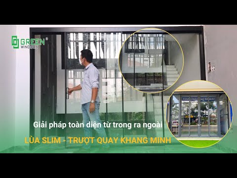 Cửa lùa Slim và cửa Trượt Quay Khang Minh - bộ đôi hoàn hảo từ trong ra ngoài