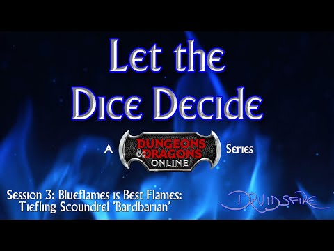 Let the Dice Decide Session 3: Blueflames is Best Flames