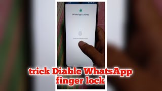 Secret trick Remove WhatsApp finger lock