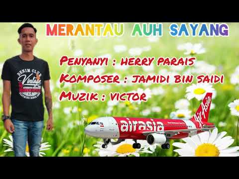 herry Parais lagu Murut merantau au sayang channel baru