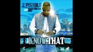 2 Pistols Feat French Montana - &quot;Know That&quot;
