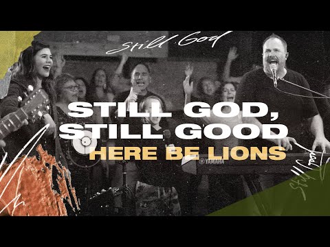 Still God, Still Good - Here Be Lions (Official Live Video)