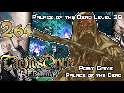 Tactics Ogre: Reborn - Walkthrough - Ep. 264: Palace of the Dead 39 [PG-38] [POTD-38]