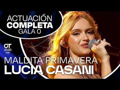 “MALDITA PRIMAVERA” - LUCIA CASANI | GALA 0 | #OT2025