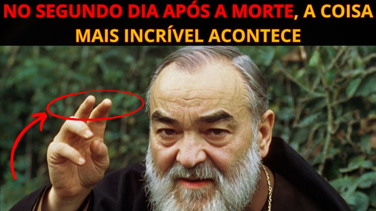 PADRE PIO: O QUE ACONTECE QUANDO MORREMOS? ISTO É O QUE ACONTECE NOS 3 DIAS APÓS A MORTE..