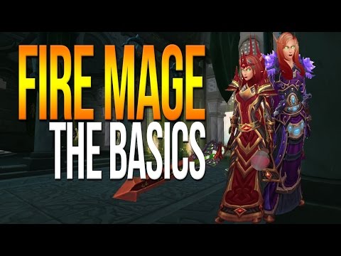 7.2/7.2.5 FIRE MAGE GUIDE: The Basics