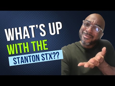 What’s Up With The Stanton STX?