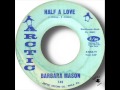 Barbara Mason   Half A Love