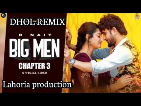 Big Man Chapter 3 | Dhol Remix | R Nait || Lahoria production | #lahoriaproduction  Punjabi New song