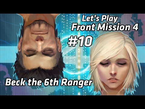 Let's Play #10 - Front Mission 4 (PS2)  - Beck the 6th Ranger