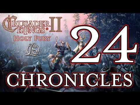 Crusader Kings 2: Holy Fury - LORESWORN CHRONICLES - 24
