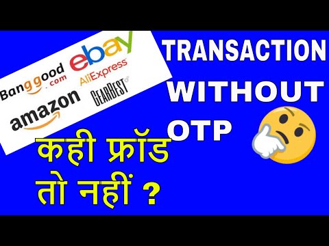 Transaction without OTP is it Possible? | Banggood / AliExpress / Google surpasses OTP is it fraud ? Video