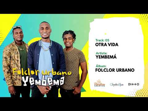 05 - OTRA VIDA -  Yembemá (Audio)