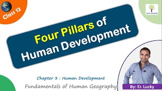 Four Pillars of Human Development - Class 12 Geography
