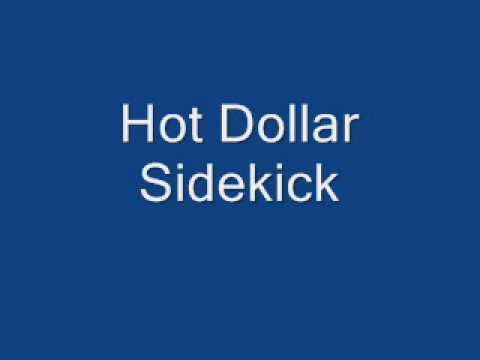 Hot Dollar Sidekick