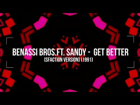 Benassi Bros. Ft. Sandy - Get Better - [Sfaction Version] (1991)