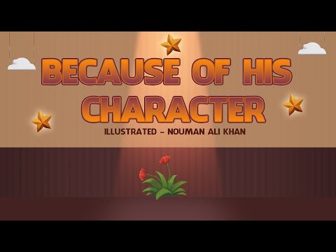 Because of His Character - Nouman Ali Khan