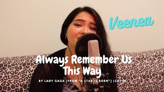 Lady Gaga - Always Remember Us This Way (From A Star Is Born) - Veenea x Couch Sessions