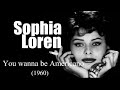 Sophia Loren You Wanna Be Americano 1960