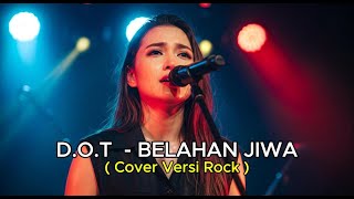 Download lagu D.O.T – Belahan Jiwa 🎸 Rock Version | Cover by Nai Music mp3