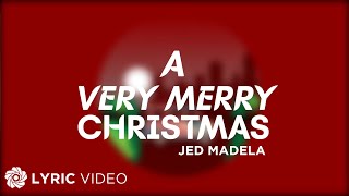 A Very Merry Christmas - Jed Madela (Lyric Video)