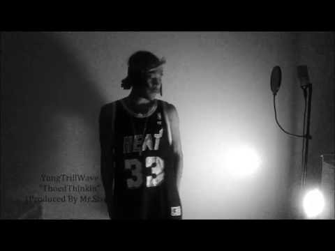 YungTrillWave - ThoedThinkin (Prod. By Mr Sisco) ***MUSIC VIDEO***