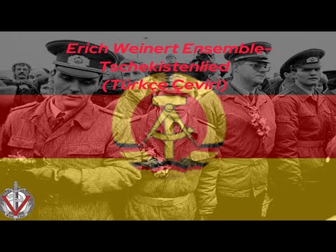 Erich Weinert Ensemble-Tschekistenlied(Türkçe Çeviri)