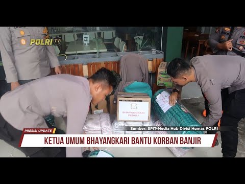 PRESISI UPDATE : KETUA UMUM BHAYANGKARI BANTU KORBAN BANJIR 09/02/2024 08.00