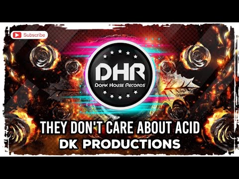 DK Productions - They Don't Care About Acid - DHR