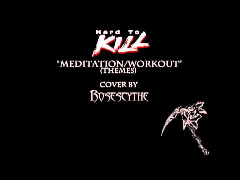 Hard to Kill - Meditation/Workout Themes (cover by RoseScythe)