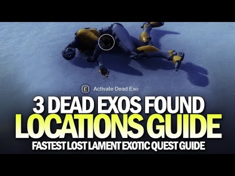 3 Dead Exos Location Guide - Fastest 3 To Find (Lost Lament Exotic Sword Quest) [Destiny 2]