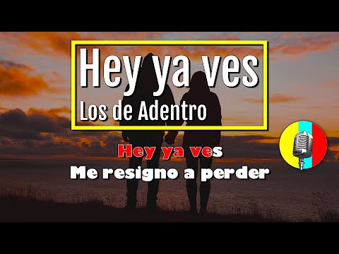 Los de Adentro - Hey ya ves - Karaoke [KCR] Mejor version