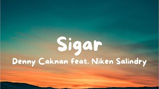 Download lagu Denny Caknan - Sigar feat. Niken Salindry (Lirik Lagu) mp3