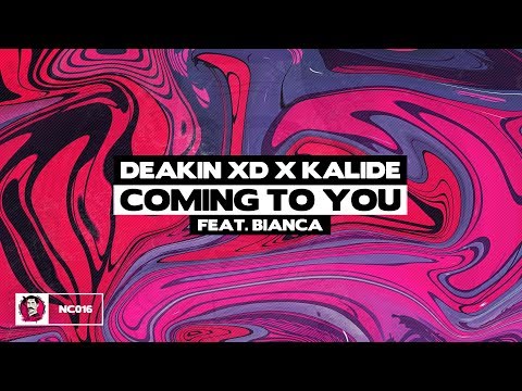 Kalide x Deakin XD - Coming To You (ft. Bianca)