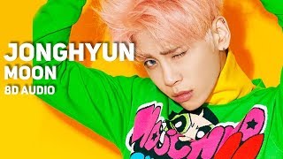 Jonghyun - Moon (8D Audio) | Wear Earphones |