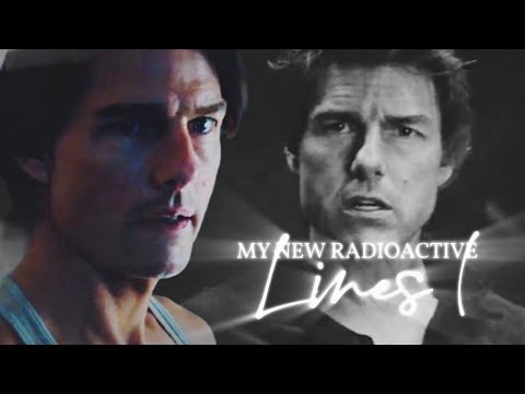 TOM CRUISE // MY NEW RADIOACTIVE LINES