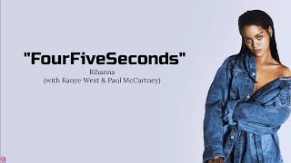 Rihanna - FourFiveSeconds ~ (lyrics)