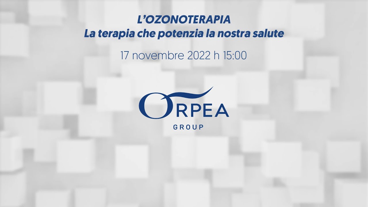 ORPEA 4U - L’OZONOTERAPIA - LA TERAPIA CHE POTENZIA LA NOSTRA SALUTE