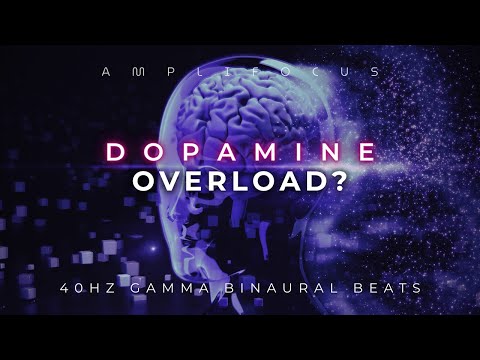 Dopamine Overload? Clear Your Mind for Deep Work | 40Hz Gamma Binaural Beats