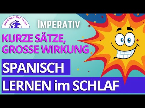 Die wichtigsten IMPERATIV-VERBEN mit TÚ | Spanisch lernen im Schlaf
