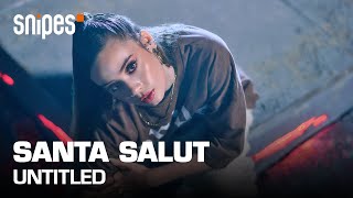 SANTA SALUT - UNTITLED PROD. Dharta Beats | SNIPES Sessions