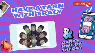 Have a Yarn with Tracy & Gary's Joke of the Day