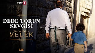 Dede ile torunun ilk yakınlaşması! - Benim Adım Melek 5.Bölüm