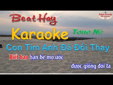 Karaoke Con Tim Anh Đã Đổi Thay Tone Nữ
