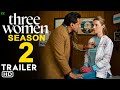 Three Women Season 2 Trailer 2025 Starz Shailene Woodley Betty Gilpin Gabrielle Creevy Cast