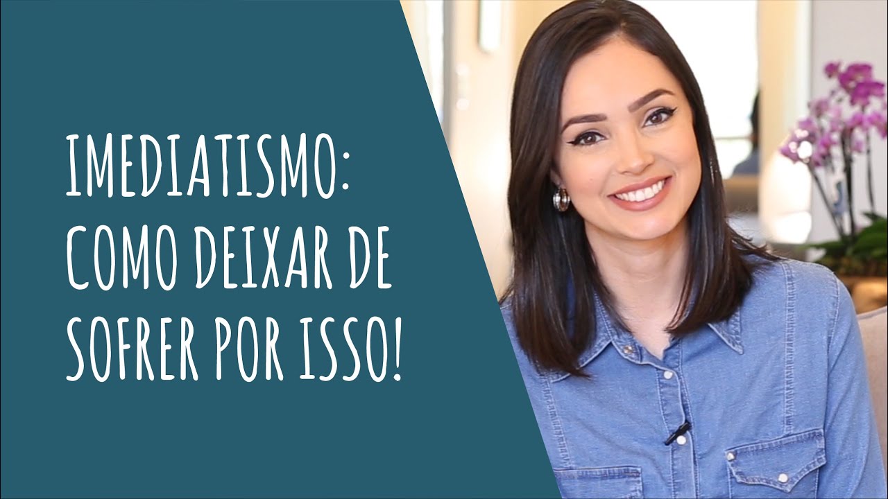 Imediatismo: Como deixar de sofrer por isso!
