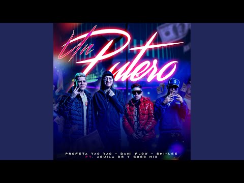 Un Putero (feat. Aguila DS & Gogo Mix)